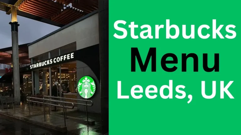 Starbucks Leeds Menu Price, UK